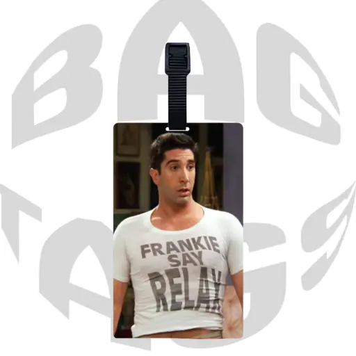 Friends Ross Geller Shrunk Frankie Say RELAY T-Shirt Funny Luggage Tag